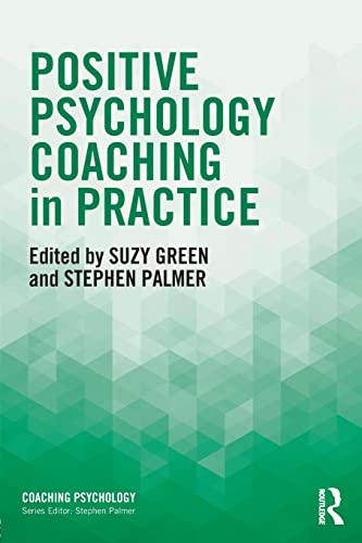 Positive Psychology Coaching in Practice (Coaching Psychology) von Routledge